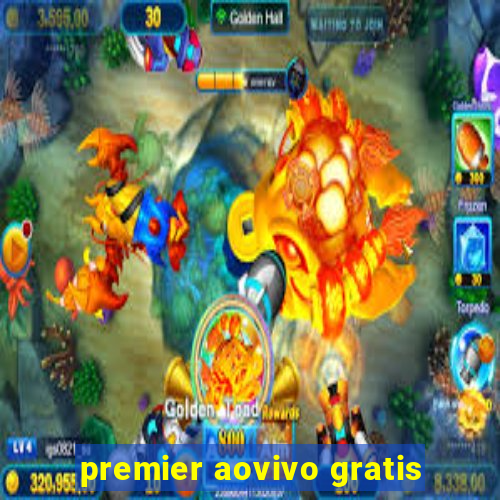 premier aovivo gratis